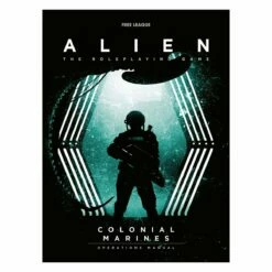 Colonial Marines Operations Manual Campaign - Alien RPG