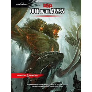 Out Of The Abyss - Rage Of Demons - D&D - 5e 3 Out Of The Abyss - Rage Of Demons - D&D - 5e