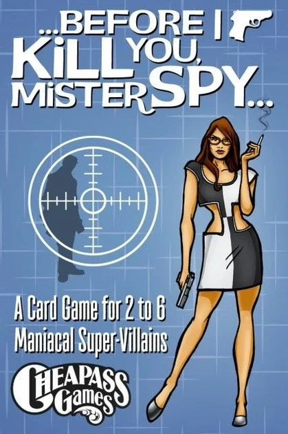 ...Before I Kill You Mister Spy... 3 ...Before I Kill You Mister Spy...