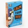Calm Your Tits! 2 Calm Your Tits! -WINNING MOVES Shop s155715602272092036 p125414 i1 w2000 1024x1024 2x 1024x1024 2x 6146a29e a2a1 4a97 a906 fe31c5e32d30