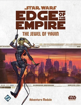 The Jewel Of Yavin - Edge Of The Empire - Star Wars RPG 3 The Jewel Of Yavin - Edge Of The Empire - Star Wars RPG